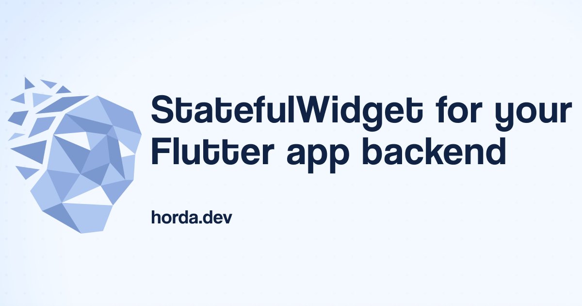 Flutter Stateful Widget on the Backend